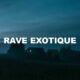 Rave Exotique