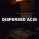 Dispersed Acid
