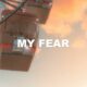 My Fear