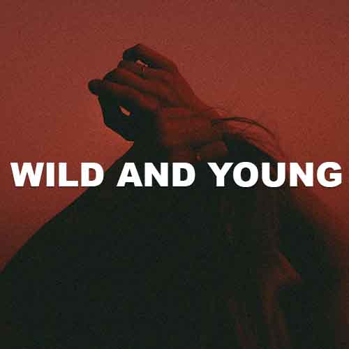 Wild And Young