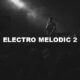 Electro Melodic 2