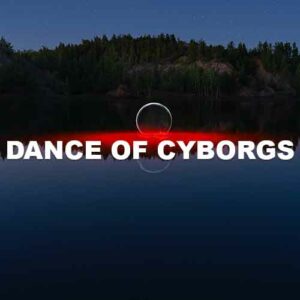 Dance Of Cyborgs