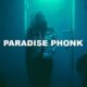 Paradise Phonk