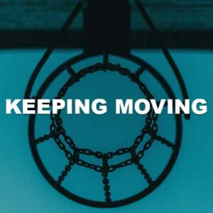 Keeping Moving