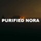 Purified Nora