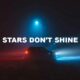 Stars Don't Shine