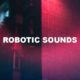 Robotic Sounds