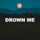 Drown Me