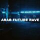 Arab Future Rave