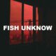 Fish Unknow