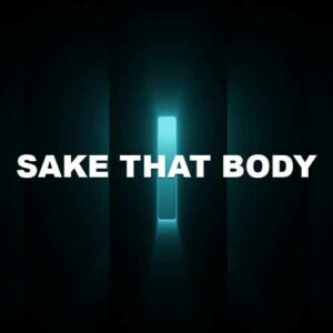 Sake That Body