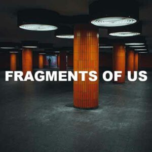 Fragments Of Us