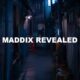 Maddix Revealed