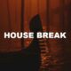 House Break