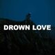 Drown Love