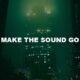 Make The Sound Go