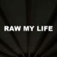 Raw My Life