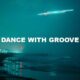 Dance With Groove